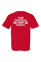 Load image into Gallery viewer, Made in USA - Stop Fighting, Start Fixing Tee
